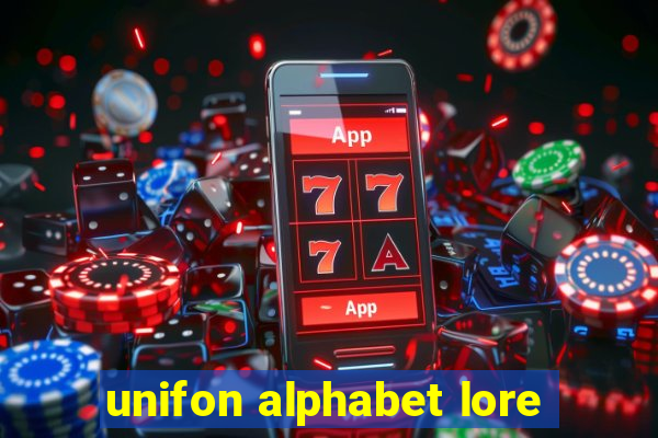 unifon alphabet lore